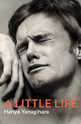 A Little Life: The million-copy bestseller, shortlisted for the Booker Prize