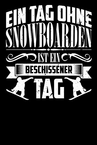 Ein Tag ohne Snowboarden: A5 Punkteraster Notizbuch für Snowboarder, Wintersportler, Apres-Ski Gänger, Freestyle Boarder