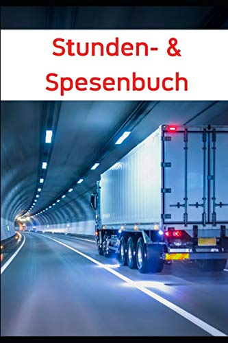 Stunden- & Spesenbuch: Stundebuch 2020, Spesenbuch für Berufsfahrer, Sprinterfahrer, LKW-Fahrer, Notizkalender, Geschenk, 415 S., A5, Trucker, ... Berufskraftfahrerinnen, mit Tankliste