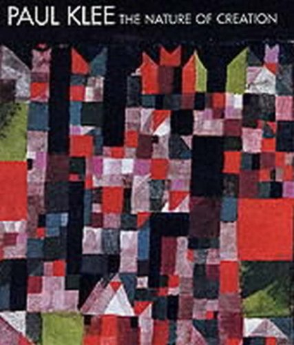 Paul Klee: The Nature of Creation, Works 1914-1940