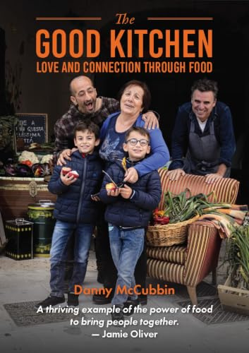 The Good Kitchen: Love and Connection Through Food