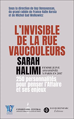 L'invisible de la rue Vaucouleurs: Sarah Halimi. Femme juive assassinée à Paris en 2017