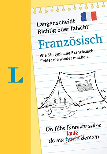 Langenscheidt Richtig oder Falsch Französisch?: Wie Sie typische Französischfehler nie wieder machen