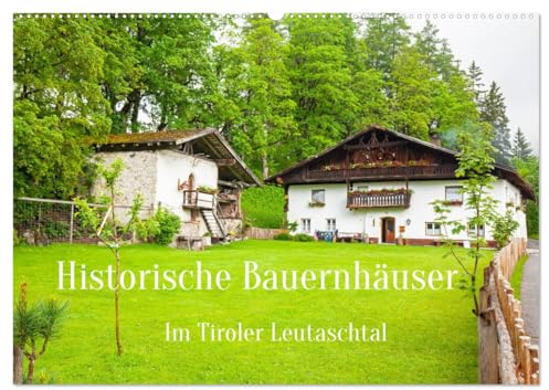 Historische Bauernhäuser im Tiroler Leutaschtal (Wandkalender 2026 DIN A2 quer), CALVENDO Monatskalender: Die Hauslandschaft wartet mit zahlreichen alten Gehöften auf (CALVENDO Orte)