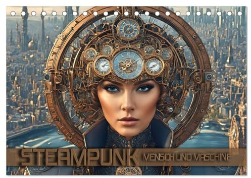 Steampunk - Mensch und Maschine (Tischkalender 2026 DIN A5 quer), CALVENDO Monatskalender: Fantastische Bilder aus einer surrealen Maschinenwelt ... Vorstellungskraft (CALVENDO Technologie)