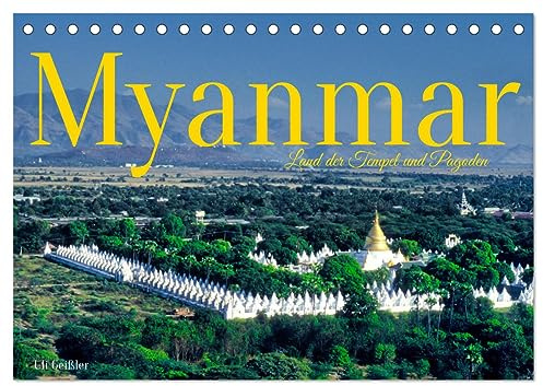 Myanmar Land der Tempel und Pagoden (Tischkalender 2026 DIN A5 quer), CALVENDO Monatskalender: Alte Tradition und verwurzelte Kultur in Südostasiens größtem Land (CALVENDO Orte)