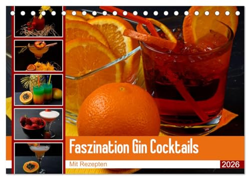 Faszination Gin Cocktails (Tischkalender 2026 DIN A5 quer), CALVENDO Monatskalender: Farbenfrohe Cocktailvariationen mit Gin und mit Rezept (CALVENDO Lifestyle)