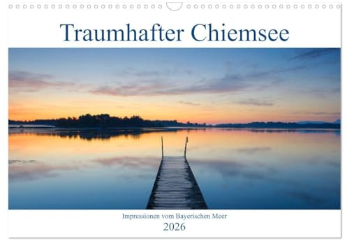 Traumhafter Chiemsee – Impressionen vom Bayerischen Meer (Wandkalender 2026 DIN A3 quer), CALVENDO Monatskalender: Monat für Monat ein wunderschönes ... einzigartigen Urlaubsregion (CALVENDO Orte)