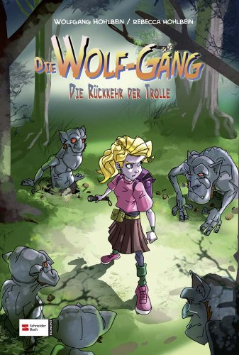 Die Wolf-Gang, Band 05: Die Rückkehr der Trolle