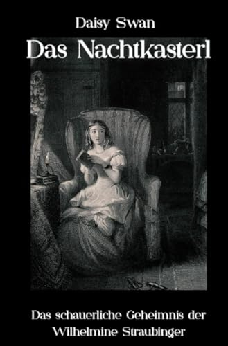 Das Nachtkasterl: Das schauerliche Geheimnis der Wilhelmine Straubinger: Das schauerliche Geheimnis der Wilhelmine Straubinger.DE