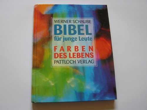 Bibel für Junge Leute. Farben des Lebens. (Pattloch)