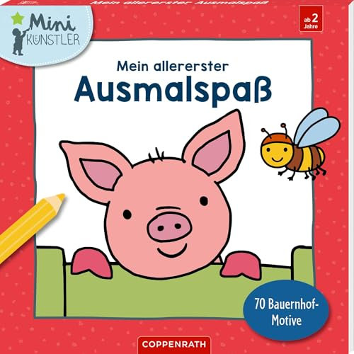 Mein allererster Ausmalspaß: 70 Bauernhof-Motive: Malblock mit 70 Bauernhof-Motiven für Jungs und Mädchen ab 2 Jahren (Mini-Künstler)