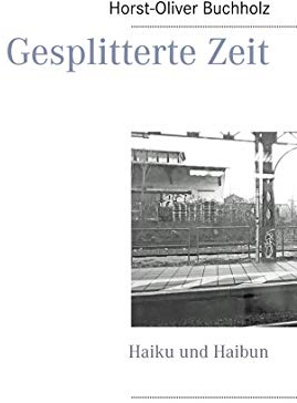 Gesplitterte Zeit: Haiku und Haibun