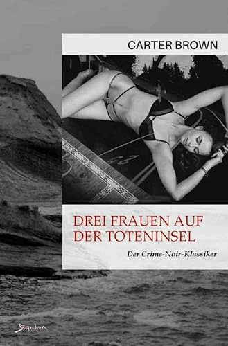 Drei Frauen auf der Toteninsel: Der Crime-Noir-Klassiker!