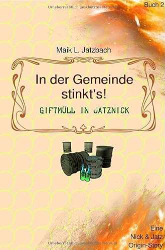 Nick & Jatz / In der Gemeinde stinkt's!: Giftmüll in Jatznick