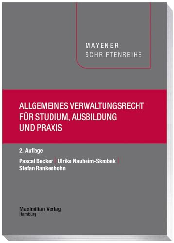 Allgemeines Verwaltungsrecht für Studium, Ausbildung und Praxis (Mayener Schriftenreihe)