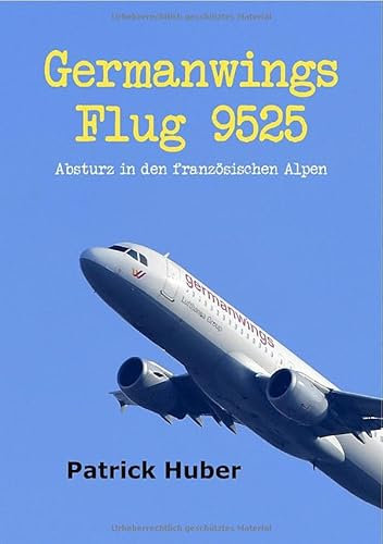 Germanwings Flug 9525: Absturz in den französischen Alpen