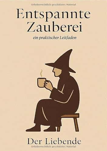 Entspannte Zauberei - ein praktischer Leitfaden
