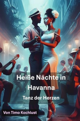 Heiße Nächte in Havanna - Tanz der Herzen