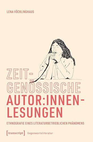 Zeitgenössische Autor:innenlesungen: Ethnografie eines literaturbetrieblichen Phänomens (Gegenwartsliteratur)
