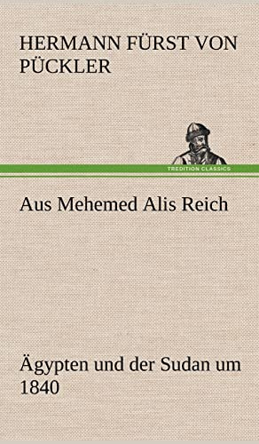 Aus Mehemed Alis Reich: Ägypten und der Sudan um 1840