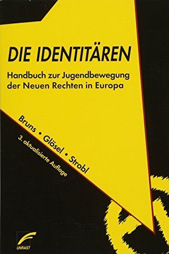 Die Identitären: Handbuch zur Jugendbewegung der Neuen Rechten in Europa