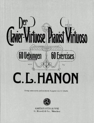Der Clavier-Virtuose / Pianist Virtuoso: 60 Übungen - Einzig autorisierte und revidierte Ausgabe von A. Schotte: 60 Uebungen