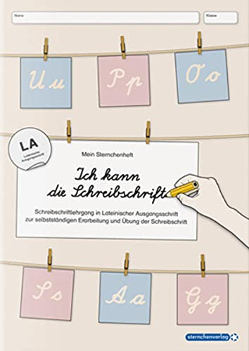 Ich kann die Schreibschrift in LA - Schreiblehrgang - Neu! Jetzt mit vier weiteren Übungsseiten: Mein Sternchenheft - Schreibschriftlehrgang in ... Erarbeitung und Übung der Schreibschrift