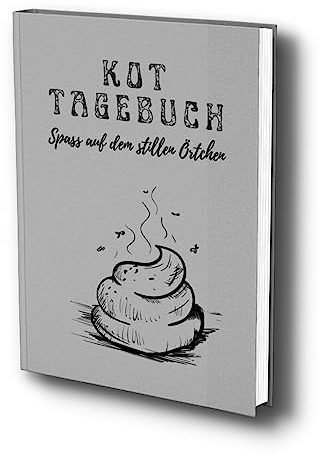 Kot Tagebuch: Viel Spaß auf dem stillem Örtchen. Das Klo Gästebuch zum Ausfüllen & Bewerten deines Kackhaufens. Mit vielen witzigen Fragen rund um deinen Stuhlgang. (Kot Poesie Album, Band 2)