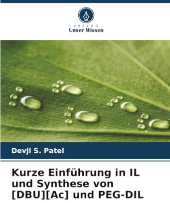 Kurze Einführung in IL und Synthese von [DBU][Ac] und PEG-DIL: DE