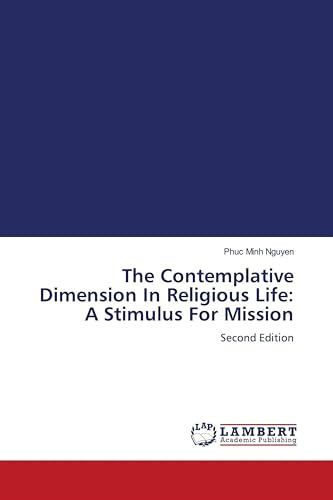 The Contemplative Dimension In Religious Life: A Stimulus For Mission: Second Edition