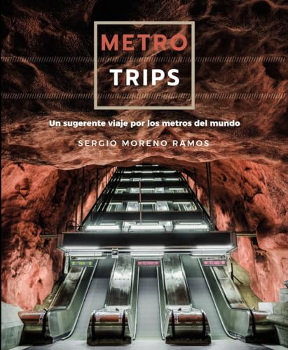 Metro trips: Un sugerente viaje por los metros del mundo (Guías Singulares)