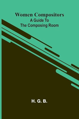 Women compositors: A guide to the composing room