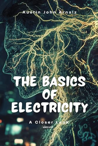 The Basics of Electricity: A Closer Look