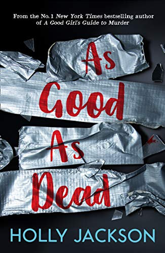 As Good As Dead: The third book in the globally bestselling crime thriller trilogy, now a major TV series starring Emma Myers (A Good Girl’s Guide to Murder 3)