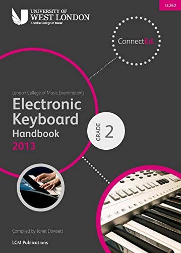 LCM Electronic Keyboard Handbook 2013-2017 Grade 2: Electric Keyboard: