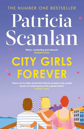 City Girls Forever: 'Warm, comforting and relevant' MARIAN KEYES (The City Girls series)