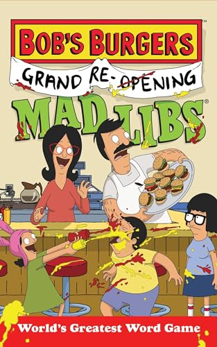 Bob's Burgers Grand Re-Opening Mad Libs: World's Greatest Word Game