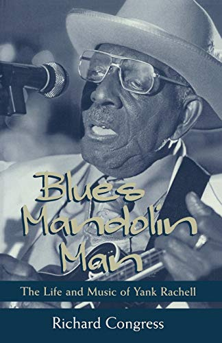 Blues Mandolin Man: The Life and Music of Yank Rachell (American Made Music (Paperback))