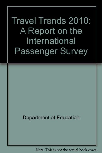 Travel Trends 2010: A Report on the International Passenger Survey (Travel Trends: A Report on the International Passenger Survey)
