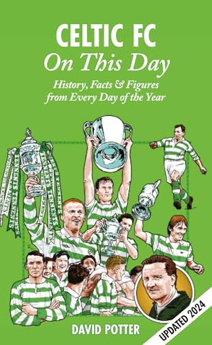 Celtic On This Day: History, Facts & Figures from Every Day of the Year