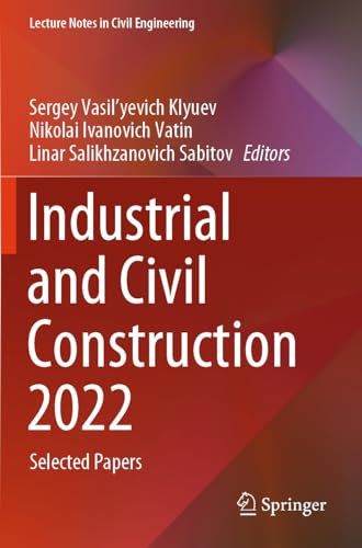 Industrial and Civil Construction 2022: Selected Papers (Lecture Notes in Civil Engineering)
