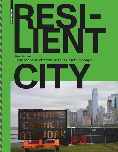 Resilient City: Landscape Architecture for Climate Change