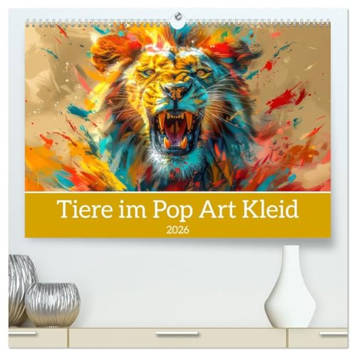 Tiere im Pop Art Kleid (hochwertiger Premium Wandkalender 2026 DIN A2 quer), Kunstdruck in Hochglanz: Originelle faszinierende Tiere (CALVENDO Tiere)