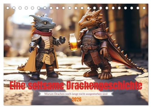 Eine seltsame Drachengeschichte (Tischkalender 2026 DIN A5 quer), CALVENDO Monatskalender: Die wahre Wahrheit, warum Drachen noch nicht ausgestorben sind (CALVENDO Spass)