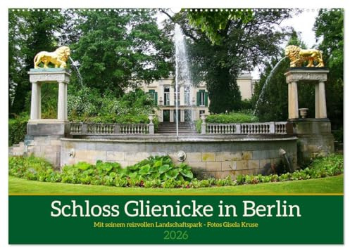 Schloss Glienicke in Berlin - Mit seinem reizvollen Landschaftspark (Wandkalender 2026 DIN A2 quer), CALVENDO Monatskalender: Ein königliches ... an der Glienicker Brücke (CALVENDO Orte)