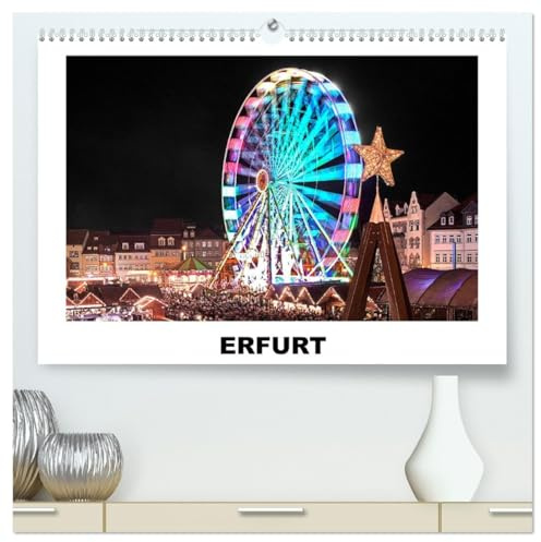 Erfurt (hochwertiger Premium Wandkalender 2026 DIN A2 quer), Kunstdruck in Hochglanz: Die thüringische Landeshauptstadt beeindruckt durch ihre ... aus der sozialistischen Ära. (CALVENDO Orte)