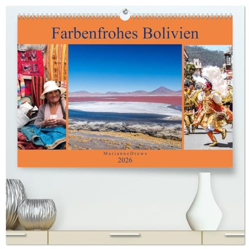 Farbenfrohes Bolivien (hochwertiger Premium Wandkalender 2026 DIN A2 quer), Kunstdruck in Hochglanz: Ein Kalender so bunt wie das Leben in Bolivien. (CALVENDO Orte)