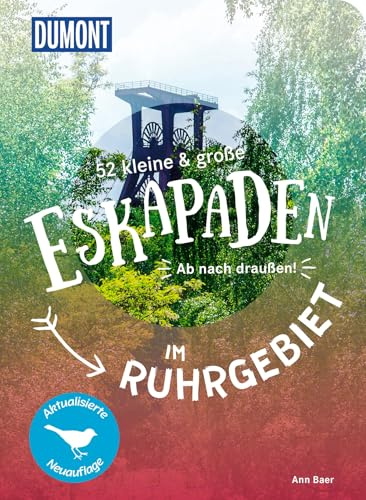 52 kleine & große Eskapaden im Ruhrgebiet: Ab nach draußen! (DUMONT Eskapaden)