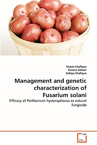 Management and genetic characterization of Fusarium solani: Efficacy of Parthenium hysterophorus as natural fungicide